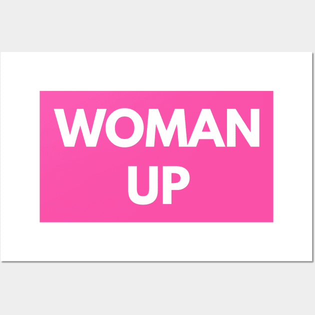 Woman Up Wall Art by coffeeandwinedesigns